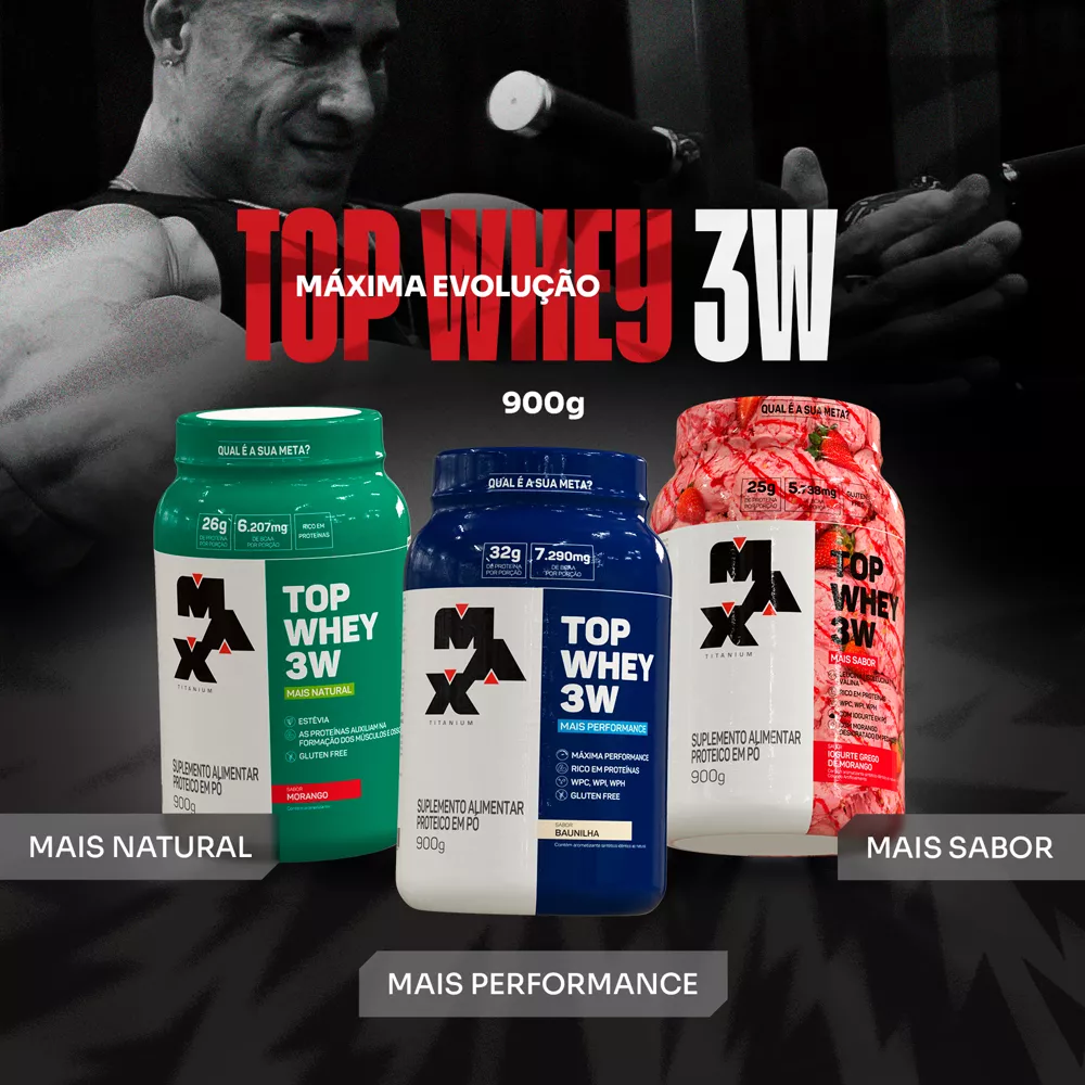 Família Top Whey 3W: Mais Natural, Mais Performance e Mais Sabor